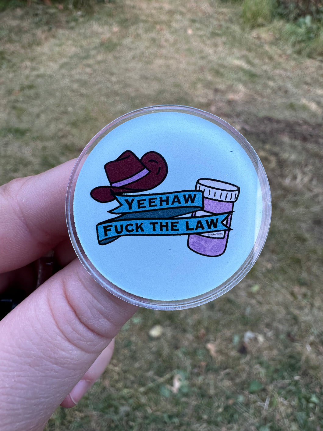 Yeehaw Fuck the Law Acrylic Pin