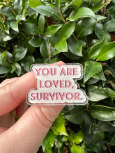 Load image into Gallery viewer, You are Loved Survivor Pin
