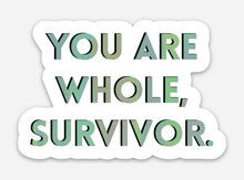 Load image into Gallery viewer, You Are Whole Survivor Sticker
