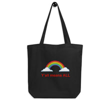 Load image into Gallery viewer, Y’all Means All Eco Tote Bag
