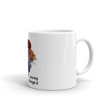 Load image into Gallery viewer, Growing Through It Mug
