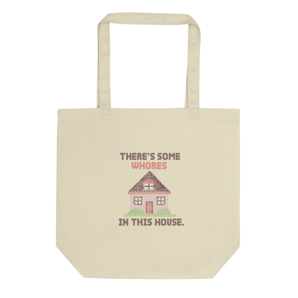 There’s Some Whores in this House Eco Tote Bag