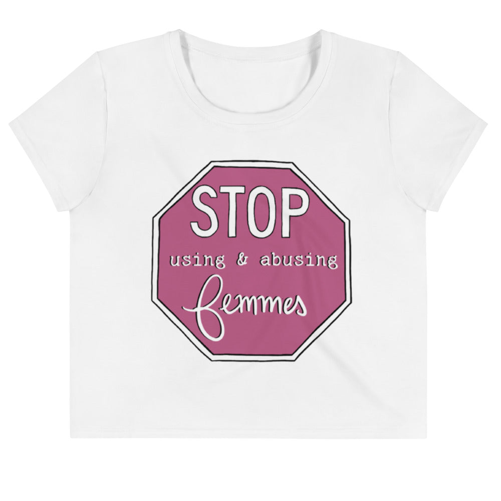 Stop Using & Abusing Femmes Crop Top