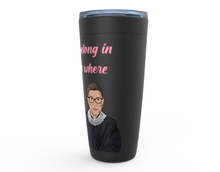 Load image into Gallery viewer, Viking Tumblers  : Rbg Ruth Bader Ginsburg Quote
