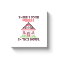 Load image into Gallery viewer, WAP There’s Some Whores In This House Canvas Print
