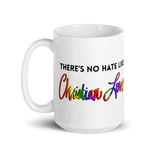 Load image into Gallery viewer, There’s No Hate Like Christian Love Mug
